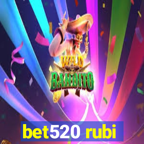 bet520 rubi